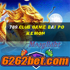 789.Club Game Bài Pokemon