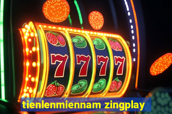 tienlenmiennam zingplay