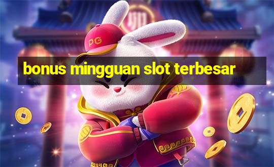 bonus mingguan slot terbesar