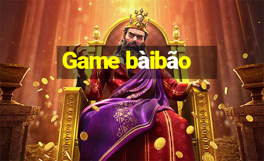 Game bàibão