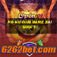 No Hu Club Game Bài Sinh Tử