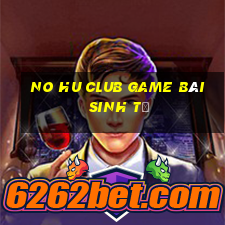 No Hu Club Game Bài Sinh Tử