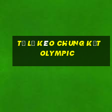 tỷ lệ kèo chung kết olympic