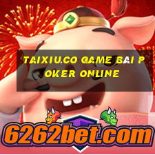 Taixiu.Co Game Bài Poker Online