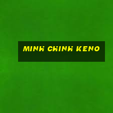 minh chinh keno