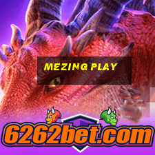 mezing play