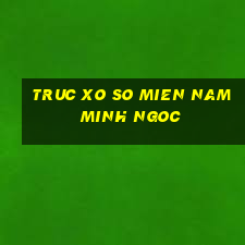 truc xo so mien nam minh ngoc