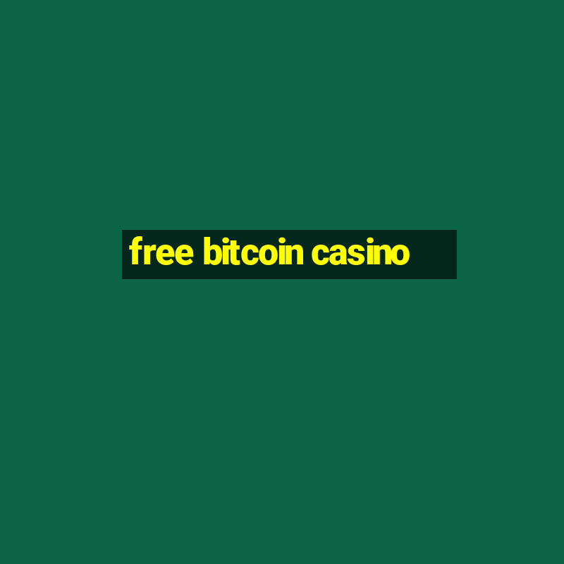 free bitcoin casino