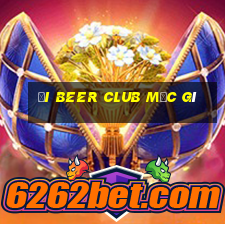 đi beer club mặc gì