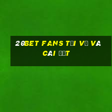 20bet Fans tải về và cài đặt