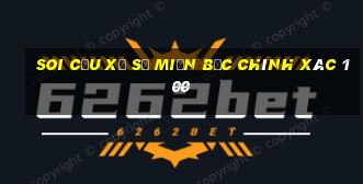 soi cầu xổ số miền bắc chính xác 100