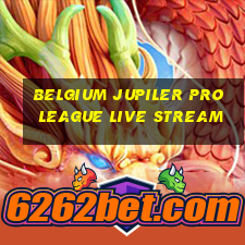 belgium jupiler pro league live stream