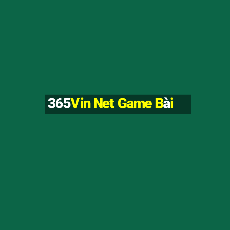 365Vin Net Game Bài