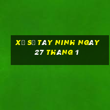 xổ số tây ninh ngày 27 tháng 1