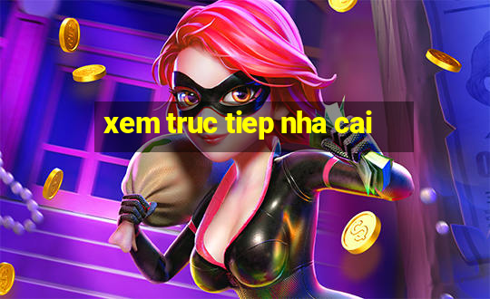 xem truc tiep nha cai