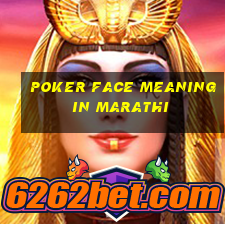 poker face meaning in marathi