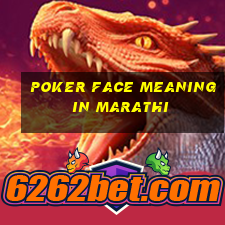 poker face meaning in marathi