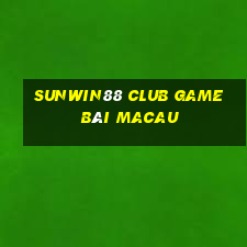 Sunwin88 Club Game Bài Macau