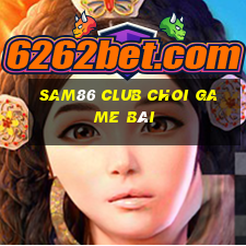 Sam86 Club Choi Game Bài