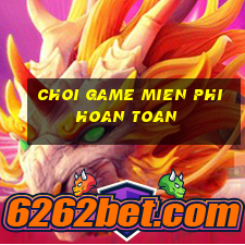 choi game mien phi hoan toan