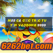 m88 cá cược trực tuyến vaobong 9999