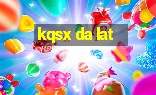 kqsx da lat