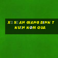 xổ số an giang bình thuận hôm qua