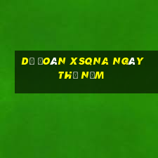 Dự đoán XSQNA ngày thứ năm