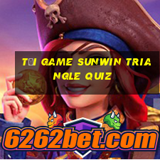 tải game sunwin triangle quiz