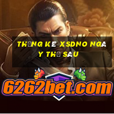 Thống kê XSDNO ngày thứ sáu