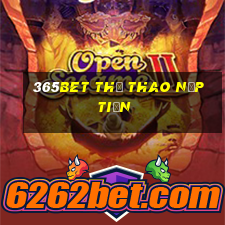 365bet thể thao nạp tiền