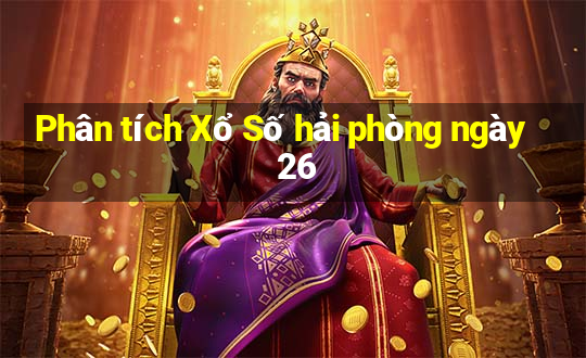 Phân tích Xổ Số hải phòng ngày 26