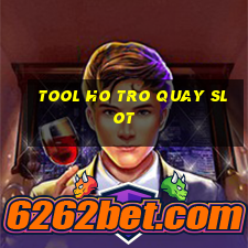 tool ho tro quay slot