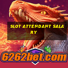 slot attendant salary