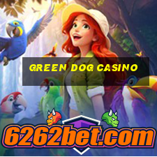 green dog casino