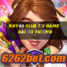 Roy88 Club Tại Game Bài Đổi Thưởng