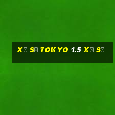 Xổ số Tokyo 1.5 xổ số