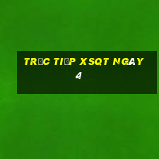 Trực tiếp XSQT ngày 4