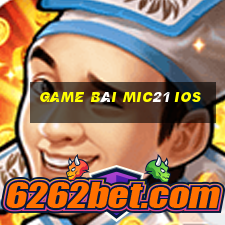 game bài mic21 ios