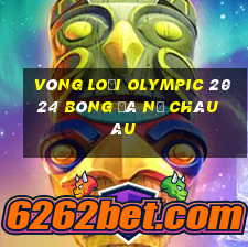 vòng loại olympic 2024 bóng đá nữ châu âu