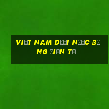 việt nam dưới nước bằng điện tử