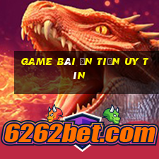 game bài ăn tiền uy tín