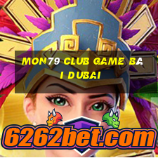 Mon79 Club Game Bài Dubai