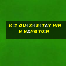 kết quả xổ số tây ninh hàng tuần