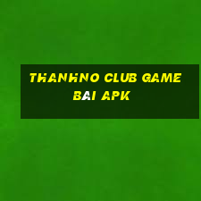 Thanhno Club Game Bài Apk