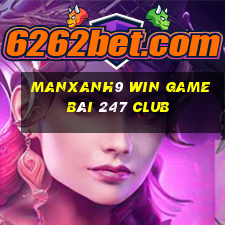 Manxanh9 Win Game Bài 247 Club