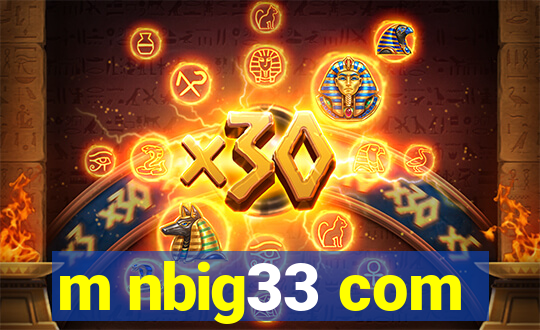 m nbig33 com