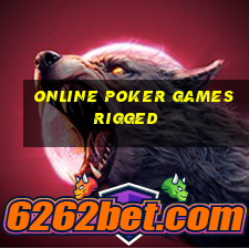 online poker games rigged