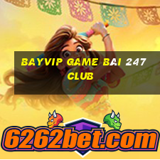 Bayvip Game Bài 247 Club