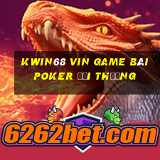 Kwin68 Vin Game Bài Poker Đổi Thưởng